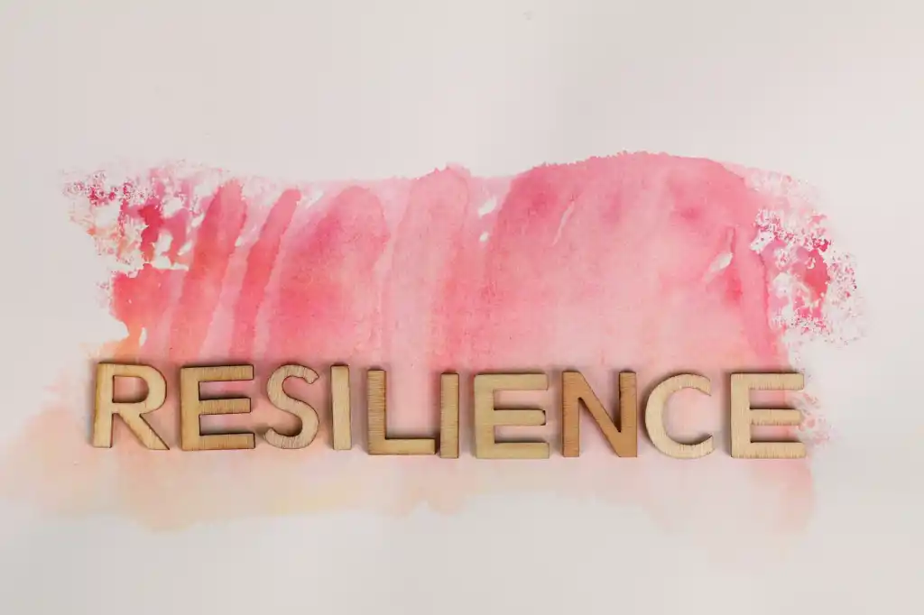Resilience. It’s served me well