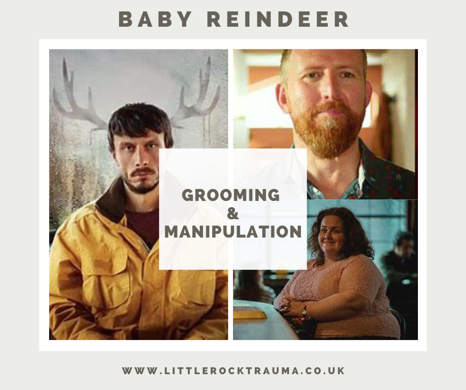 Baby Reindeer. Understanding Grooming and Manipulation